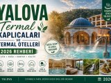 Yalova Termal Kaplıcaları ve Termal Otelleri 2026 Rehberi