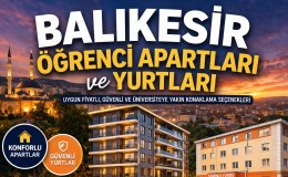 Balıkesir Öğrenci Apartları | Uygun Fiyatlı, Güvenli ve Üniversiteye Yakın Konaklama Seçenekleri