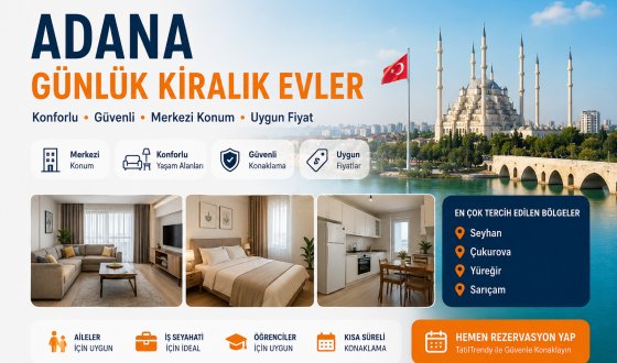 Adana Günlük Kiralık Evler 2026 | Seyhan, Çukurova, Yüreğir ve Sarıçam Konaklama Rehberi