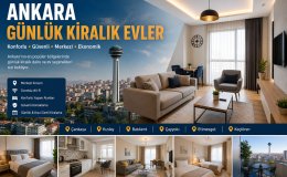 Ankara Günlük Kiralık Evler | Çankaya, Kızılay, Batıkent ve Merkezi Bölgeler Rehberi
