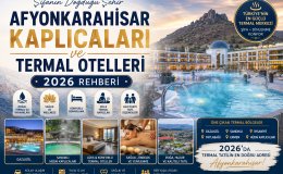Afyonkarahisar Kaplıcaları ve Termal Otelleri 2026 Rehberi